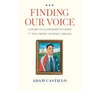 Finding Our Voice: A Story of Leadership in Crisis and the American Spirit Abroad