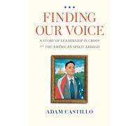Finding Our Voice: A Story of Leadership in Crisis and the American Spirit Abroad