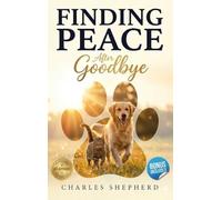 Finding Peace After Goodbye: The Compassionate Framework for Navigating Pet Loss Grief with Hope and Resilience