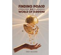 Finding Peace in a World of Screens