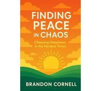 Finding peace in chaos: Choosing happiness in the hardest times