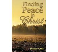 Finding Peace in Christ: A Book of Scripture and Mental Wellness Practices