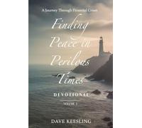 Finding Peace in Perilous Times: A Journey Through Financial Crises, Devotional, Volume 3