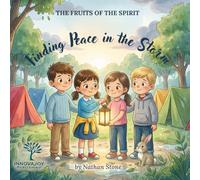 Finding Peace in the Storm: A Christian Story About Peace and Big Feelings for Kids Ages 3-6 (Fruits of the Spirit)