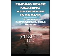 Finding Peace Meaning and Purpose in 30 Days: 30 Days of Inspirational Bible Verses