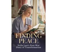 Finding Peace: Nella Last's Post-War Diary of Transformation