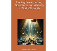 Finding Peace, Setting Boundaries and Walking in Godly Strength