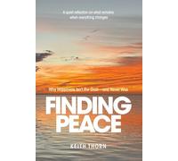 FINDING PEACE: Why Happiness Isn’t the Goal - and Never Was: 6 (The Long Road Series: Memoirs of Life, Love, Loss, and Lessons Learned)