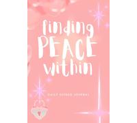 Finding Peace Within: Daily Guided Journal for Stress &Anxiety: Daily Writing Prompts to Help You Calm Anxiety, Release Stress & Cultivate Inner Peace For Your Loved One, Friends & Family.