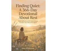 Finding Quiet: A 366-Day Devotional About Rest: Daily Reflections On God’s Grace To Calm Your Mind And Spirit
