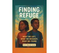 Finding Refuge: What We Left, What We Brought, What We Found