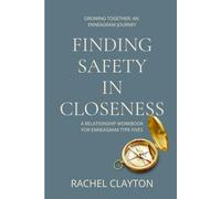 Finding Safety in Closeness: A Relationship Workbook for Enneagram Type Fives (Growing Together: An Enneagram Journey)