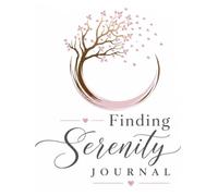 Finding Serenity Journal: 300 Page Edition: A Guided Workbook for Morning Pages, Forgiveness, Intention Setting & Daily Reflection