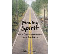 Finding Spirit With Divine Intervention and Guidance