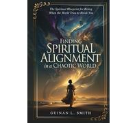Finding Spiritual Alignment In A Chaotic World