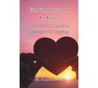 Finding Strength in Grief: Self-Guided Adaptable Strategies for Grieving