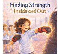 Finding Strength Inside and Out