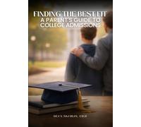 Finding the Best Fit: A Parent’s Guide to College Admissions