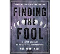 Finding the Fool: A Tarot Journey to Radical Transformation