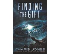 Finding the Gift: Book Two of the CRISPR Evolution Series: 2