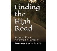 Finding the High Road: Seasons of Love, Reflection, & Purpose