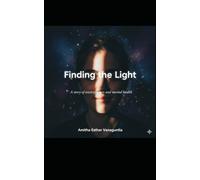 Finding the Light: A story of anxiety, fears and mental health