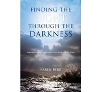 Finding the Light through the Darkness: Inspirational lessons rooted in the Bible and the Zohar