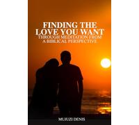 Finding the Love you want through Meditation from a biblical perspective.