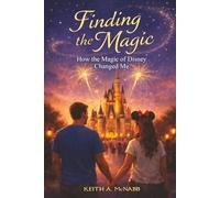 Finding The Magic: How the Magic of Disney Changed Me