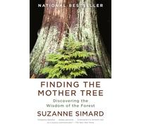Finding the Mother Tree: Discovering the Wisdom of the Forest
