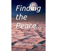 Finding the Peace (Expeditions into Wonder)