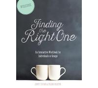 Finding The Right One: An Interactive Workbook for Individuals or Groups (Marriage on the Rock Book)
