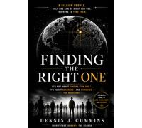 Finding the Right One: It’s not about finding “the one.” It’s about becoming-and choosing-the right one.