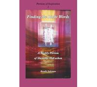Finding the Right Words: A Weekly Portion of Shemiras HaLashon (Portions of Inspiration)