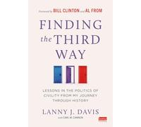 Finding the Third Way: Lessons in the Politics of Civility from My Journey Through History