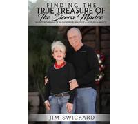 FINDING THE TRUE TREASURE OF THE SIERRA MADRE: AN AUTOBIOGRAPHY OF AN ENTREPRENEURIAL PILOT & HOTELIER IN MEXICO