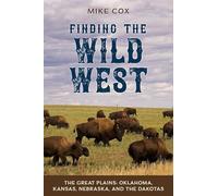 Finding the Wild West: An Explorer's Guide to History [Idioma Inglés]