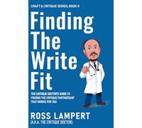 Finding the Write Fit: The Critique Doctor’s guide to finding the critique partnership that works for you