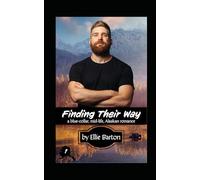 Finding Their Way: a blue-collar, mid-life, Alaskan romance