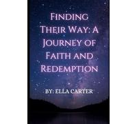 Finding Their Way: A Journey of Faith and Redemption