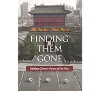 Finding Them Gone: Visiting China's Poets of the Past
