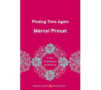 Finding Time Again: In Search of Lost Time, Volume 7 (Penguin Classics Deluxe Edition)