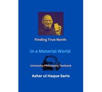 Finding True North in a Material World: University Philosophy Textbook
