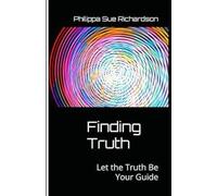 Finding Truth: Let the Truth Be Your Guide