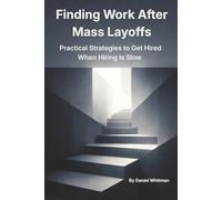 Finding Work During Mass Layoffs: Practical Strategies to Get Hired When Hiring Is Slow: 2 (Career Reset Series)