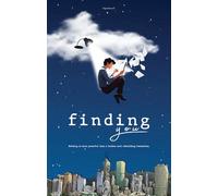 Finding You: A Quiet Journey For Those Feeling Lost, Tired, and Ready To Remember Who They Truly Are.