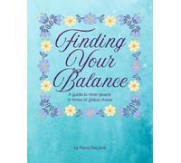 Finding Your Balance: A Guide to Inner Peace in Times of Global Chaos