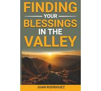 Finding Your Blessings in the Valley