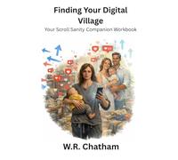 Finding your Digital Village: Your Scroll Sanity Companion Workbook