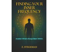 Finding Your Inner Frequency: Awaken What's Always Been Within.